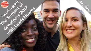 (Working at) The Summit of Greatness 2017 w/ Lewis Howes, Maria Sharapova, Esther Perel | Day Three