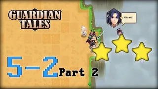 Guardian Tales 5-2 Guide (3 Star) Part 2 | Langkah Pertama Latihan