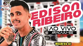 EDISON RIBEIRO - AO VIVO EM ARACAJU MUSICAS NOVAS