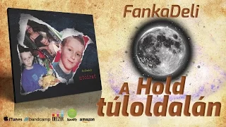 FankaDeli - A Hold túloldalán (2008)