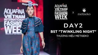 METISEKO SHOWCASE | AQUAFINA VIETNAM INTERNATIONAL FASHION WEEK 2021