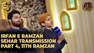 Irfan e Ramzan - Part 4 | Sehar Transmission | 11th Ramzan, 17, May 2019