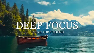 Deep Focus Music To Improve Concentration - 12 Hours of Ambient Study Music to Concentrate #546