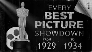 OSCARS | Every Best Picture Showdown 1 [1929 - 1934]