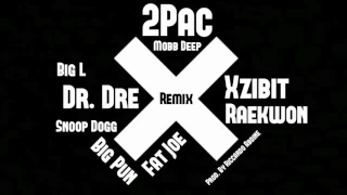 2Pac - X Remix ft. Mobb Deep, Big L, Big Pun, Fat Joe, Raekwon, Snoop Dogg, Dr. Dre & Xzibit