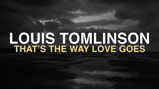 Louis Tomlinson - Thats The Way Love Goes (lyrics)