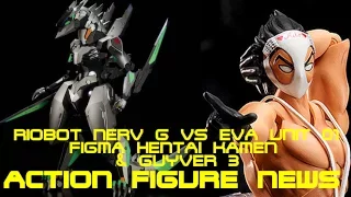 FIGMA GUYVER 3, HENTAI KAMEN, RIOBOT NERV ANTI-G WEAPON UNIT ONE - ACTION FIGURE NEWS