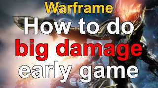 How to do high damage in the early game in Warframe