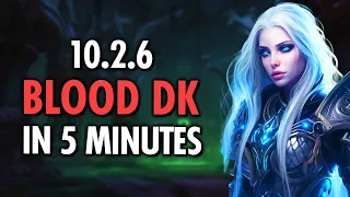 5 MIN Guide To 10.2.5 Blood Death Knight GOD