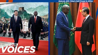 VOA Our Voices 425: Behind the Belt: China's Soft Power in Africa