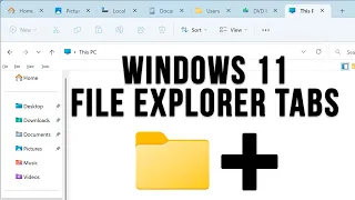 The New Windows 11 File Explorer Tabs Overview