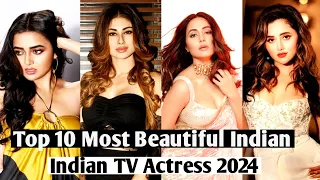 Top 10 Most Beautiful Indian Tv Actress 2024|Most Beautiful Indian  Actress|Bollywood Actress