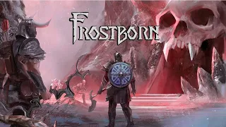 Frostborn Возвращение!Стрим!#4