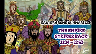 The Empire Strikes Back: 1214-1261 (Eastern Rome Summarized XXI)