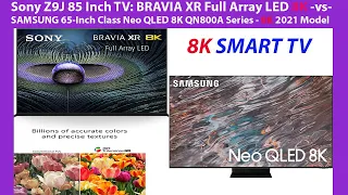 Sony Z9J 85 Inch TV BRAVIA XR Full Array LED 8K vs SAMSUNG 65 Inch Class Neo QLED 8K QN800A Series