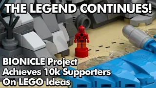 UPDATE: "The Legend of the BIONICLE" Achieves 10k on LEGO Ideas! What's Next?