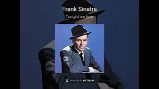 Tonight we love - Frank Sinatra AI Generated