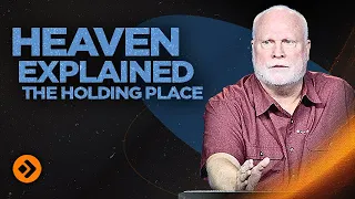 Temporary HOLDING PLACE: Heaven Explained Episode 2 | Pastor Allen Nolan Sermon