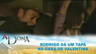 A Dona - Rodrigo dá um tapa na cara de Valentina (SEM CORTES)