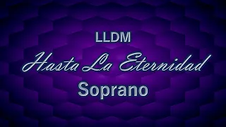 Hasta La Eternidad | Soprano | LLDM