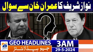 Geo Headlines at 3 AM - Nawaz Sharif Slams Imran Khan | 29th May 2024