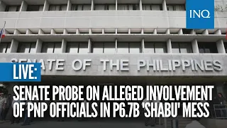 LIVE: Senate probe on alleged involvement of PNP officials in P6.7B 'shabu' mess