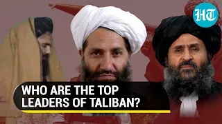 Akhundzada, Haqqani, Baradar: Meet the Taliban leaders running ‘Islamic Emirate of Afghanistan’