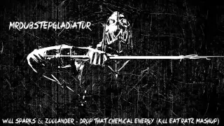 Will Sparks & Zoolander - Drop That Chemical Energy (Kill Eat Ratz Mashup)