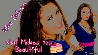 Nina Dobrev- What makes you beautiful (For Nina Dobrev Network)