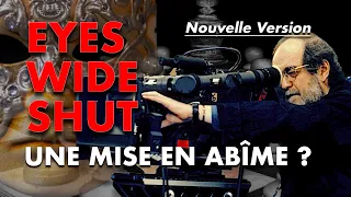 STANLEY  KUBRICK - EYES WIDE SHUT: Une mise en abîme ? (Nouvelle Version )