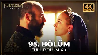 Muhteşem Yüzyıl 95. Bölüm (4K)