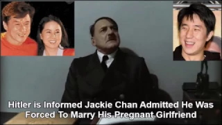 Hitler is Informed Jackie Chan Admitted He Was Forced To Marry His Pregnant Girlfriend