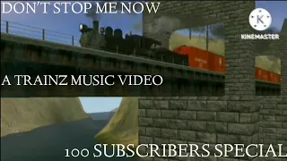 Don't stop me now (trainz Android music video) 90 to 100 subscriber special