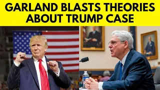 US News | Merrick Garland Blasts Conspiracy Theories About Trump Criminal Case And FBI | G18V