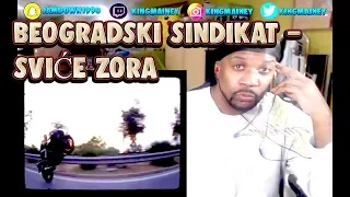 (SERBIAN)BEOGRADSKI SINDIKAT - SVIĆE ZORA REACTION!!