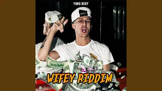 WIFEY RIDDIM