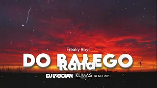Freaky Boys - Do Białego Rana ( DJ BOCIAN x KLIMAS REMIX ) 2023