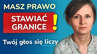 MASZ PRAWO STAWIAĆ GRANICE: 5 ważnych kroków do asertywnego wyrażania swoich potrzeb