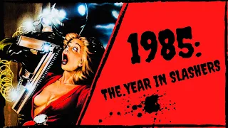 1985: The Year in Slashers - 1985 Slasher Movies - 80s Slashers