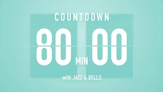 80 Minutes Countdown Timer Flip Clock ♫ / +Jazz ☕️ + Bells 🔔
