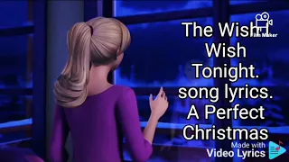 The Wish I Wish Tonight. song lyrics. Barbie A Perfect Christmas