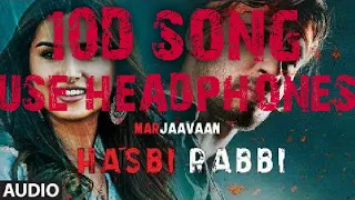 Hasbi Rabbi |  ( 10D SONG ) Riteish D, Sidharth M, Tara S | Altamash Faridi, Kamaal Khan, Aditya Dev