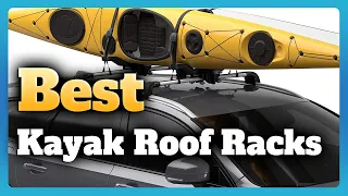 6 Best Kayak Roof Racks for Your Car or SUV