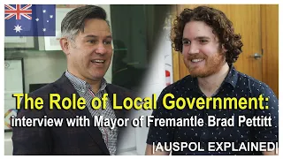 The Role of Local Government: Interview with Mayor of Fremantle Brad Pettitt | AUSPOL EXPLAINED