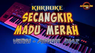 SECANGKIR MADU MERAH  KARAOKE ~ MEGGIE DIAZ || LAGU DANGDUT  TANPA VOCAL