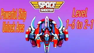 Space Shooter Galaxy Attack (Level 1-6 to 2-1) Most Power Ship Ares Unlock Earth Space