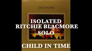Deep Purple - Isolated - Ritchie Blackmore - Child In Time Solo