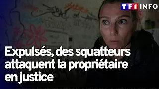 "C'est assez violent" : expulsés, des squatteurs attaquent la propriétaire en justice