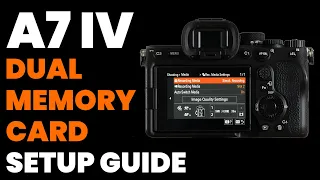 Sony A7 IV - Dual Memory Card Setup Guide (Rec. Media Settings)