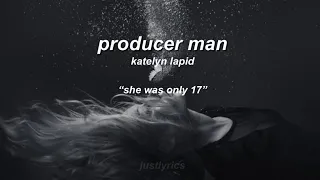 producer man “only 17” tiktok - katelyn lapid (lyrics) //justlyrics